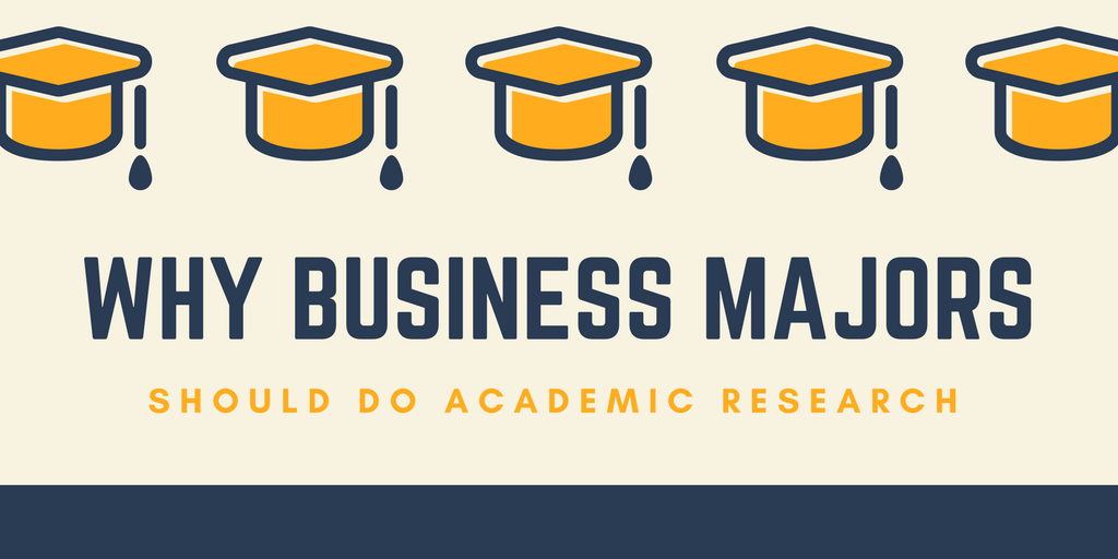 why-business-majors-should-do-research-katherine-a-hayes